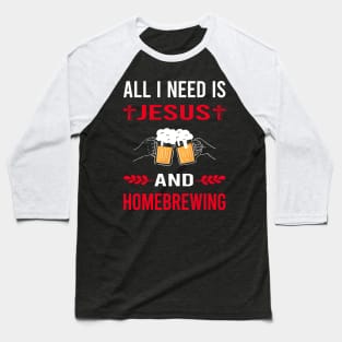 I Need Jesus And Homebrewing Homebrew Homebrewer Beer Home Brew Brewing Brewer Baseball T-Shirt